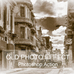 Old Photo Effect – Photoshop Action