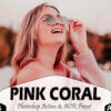 pink coral photoshop actions acr preset - ByPresets